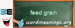 WordMeaning blackboard for feed grain